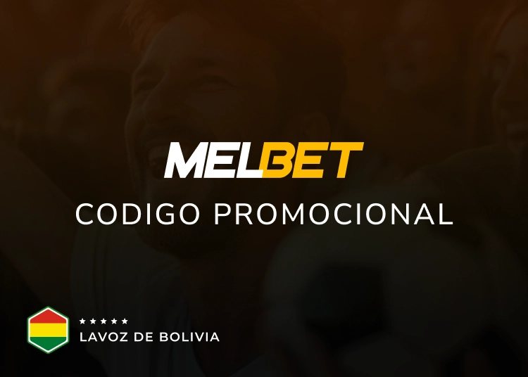 lavoz de bolivia melbet codigo promocional